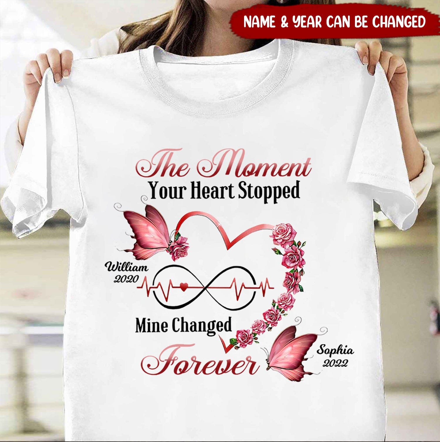 Memorial Butterfly Heart Infinity, The Moment Your Heart Stopped, Mine Changed Forever Personalized T-shirt
