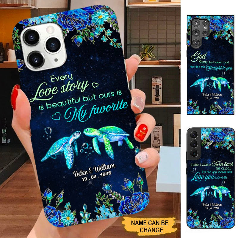 Turtle Couple I Wish I Could Turn Back the Clock, I'd Find You Sooner and Love You Longer Personalized Phone case